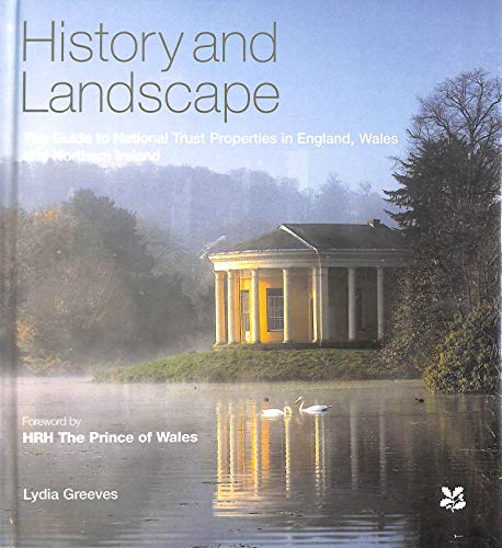 Stock image for History and Landscape : The Guide to National Trust Properties in England, Wales and Northern Ireland for sale by Aynam Book Disposals (ABD)