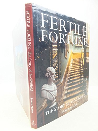 Fertile Fortune: The Story of Tyntesfield (9780707803760) by Miller, James