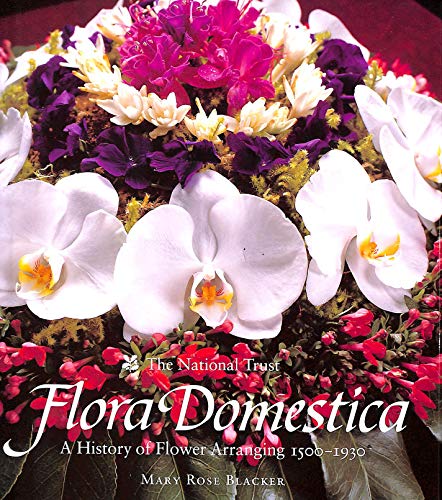 Stock image for FLORA DOMESTICA. A History of Flower Arranging. 1500 - 1930 for sale by gudrunsbooks