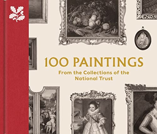 Stock image for 100 Paintings from the Collections of the National Trust (The National Trust Collection) for sale by AwesomeBooks