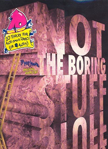 Beispielbild fr NOT THE BORING STUFF SAXOPHONE zum Verkauf von WorldofBooks