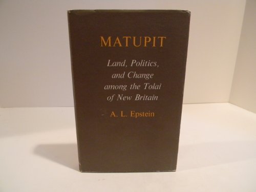 Stock image for Matupit. Land, Politics, and Change among the Tolai of New Britain. for sale by Peter Moore Bookseller, (Est. 1970) (PBFA, BCSA)