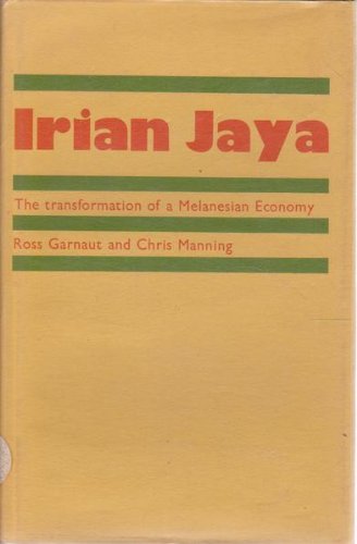 Stock image for Irian Jaya: The Transformation of a Melanesian Economy for sale by Half Price Books Inc.