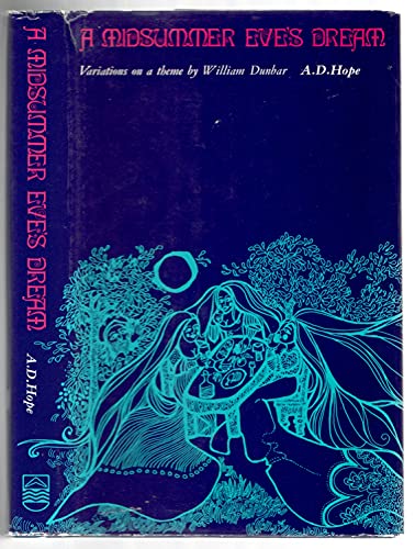 A midsummer eve's dream;: Variations on a theme by William Dunbar (9780708102688) by HOPE, A.D.