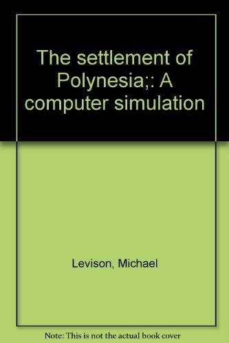 Imagen de archivo de The Settlement of Polynesia. A Computer Simulation. a la venta por Lawrence Jones Books