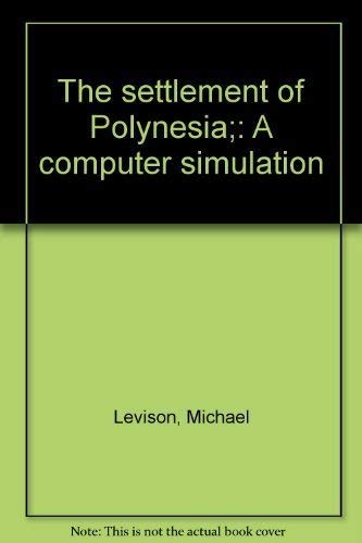Stock image for The Settlement of Polynesia. A Computer Simulation. for sale by Lawrence Jones Books