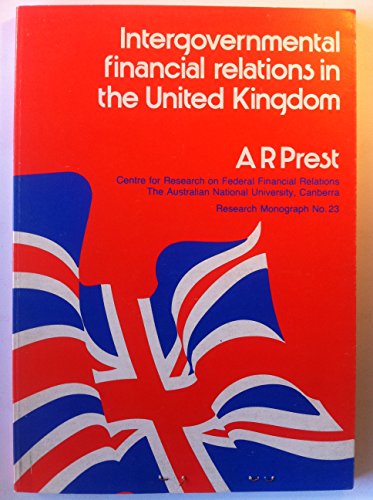 Intergovernmental Financial Relations in the United Kingdom (9780708105818) by A. R. Prest