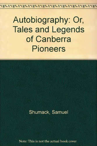 Stock image for Autobiography: Or, Tales and Legends of Canberra Pioneers for sale by ThriftBooks-Atlanta