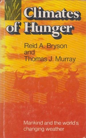 Beispielbild fr Climates of hunger: Mankind and the world's changing weather zum Verkauf von HALCYON BOOKS