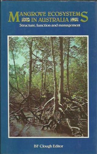 Stock image for Mangrove Ecosystems in Australia: Structure, function, and management : Proceedings of the Australian National Mangrove Workshop, Australian Institute of Marine Science, Cape Ferguson, 18-20 April 1979 for sale by Katsumi-san Co.