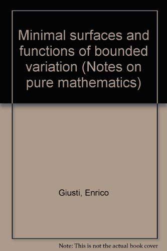 Stock image for Minimal surfaces and functions of bounded variation (Notes on pure mathematics) for sale by Hay-on-Wye Booksellers
