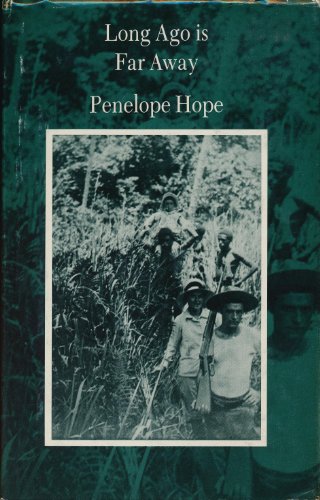 Long Ago is Far Away. Accounts of the Early Exploration and Settlement of the Papuan Gulf Area.