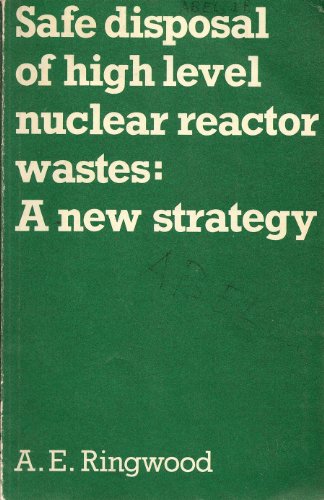 Stock image for Safe Disposal of High Level Nuclear Reactor Waste: A New Strategy for sale by Kennys Bookshop and Art Galleries Ltd.