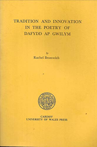 Tradition and Innovation in the Poetry of Dafydd Ap Gwilym (9780708301685) by Rachel Bromwich