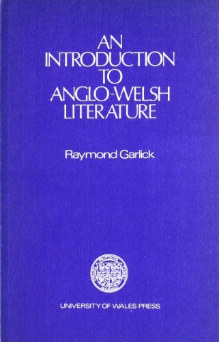 Introduction to Anglo-Welsh Literature (9780708305102) by Garlick, Raymond