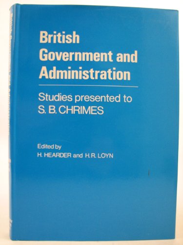 Stock image for British Government and Administration : Studies Presented to S.B. Chrimes for sale by Better World Books: West
