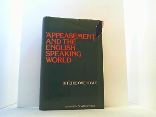 Beispielbild fr Appeasement And the English-speaking World: Britain, the United States, the Dominions, And the Policy of Appeasement 1937-1939 zum Verkauf von KUNSTHAUS-STUTTGART