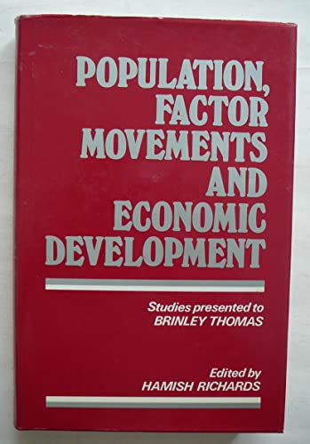 Imagen de archivo de Population, Factor Movements and Economic Development: Studies Presented to Brinley Thomas a la venta por siop lyfrau'r hen bost