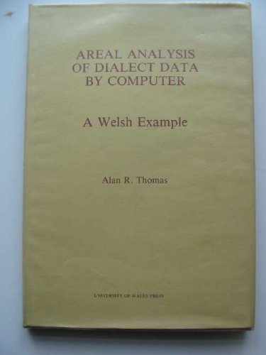 AREAL ANALYSIS OF DIALECT DATA BY COMPUTER. A WELSH EXAMPLE [HARDBACK]