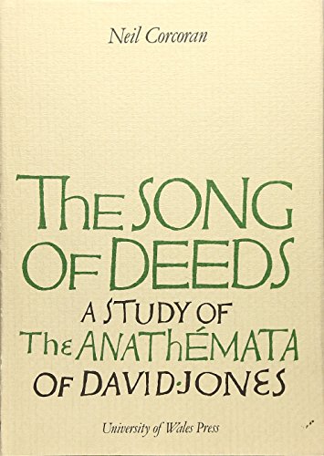 The Song of Deeds: A Study of the Anathemata of David Jones