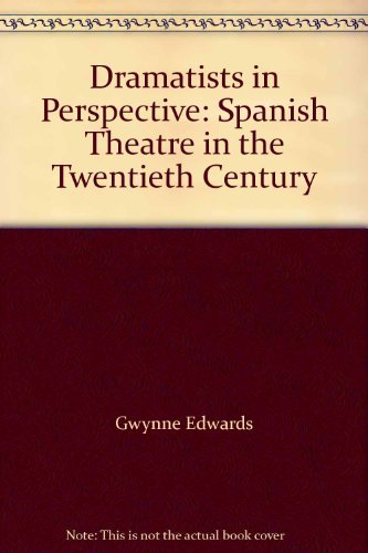 Beispielbild fr Dramatists in Perspective : Spanish Theatre in the Twentieth Century zum Verkauf von Better World Books