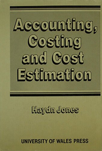 ACCOUNTING, COSTING and COST ESTIMATION. Welsh Industry: 1700-1830.