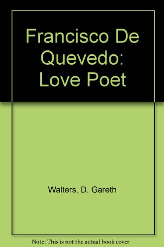 Imagen de archivo de Francisco de Quevedo, Love Poet a la venta por Better World Books