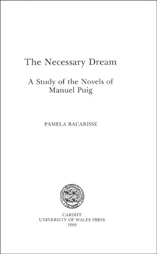 Beispielbild fr The Necessary Dream: A Study of the Novels of Manuel Puig zum Verkauf von HPB-Red