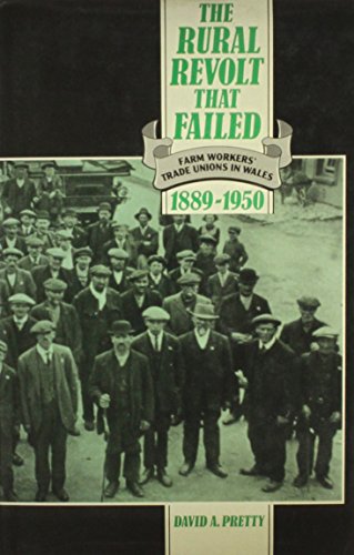 The Rural Revolt that Failed: Farm Workers' Trade Unions in Wales, 1889-1950