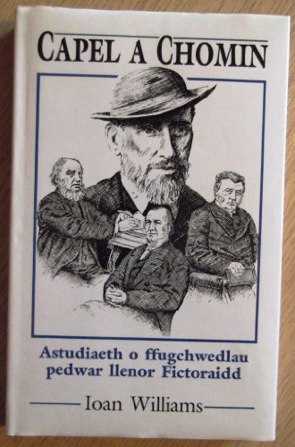 Stock image for Capel a Chomin: Astudiaith o Ffug-Chwedlau Pedwar Lenor Fictoraidd for sale by siop lyfrau'r hen bost