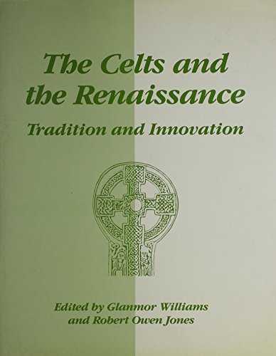 Beispielbild fr THE CELTS AND THE RENAISSANCE. Tradition and Innovation. Proceedings of the Eighth International Congress of Celtic Studies. 1987. zum Verkauf von Siop y Morfa BA