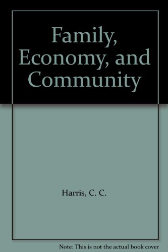 Family, Economy, and Community (9780708310816) by Harris, C C