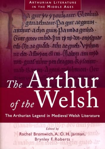 9780708311073: The Arthur of the Welsh: The Arthurian Legend in Medieval Welsh Literature: The Arthurian Legend in Mediaeval Welsh Literature