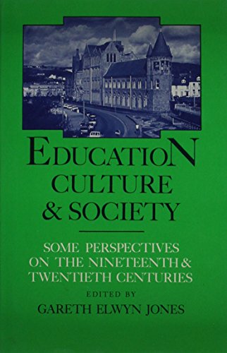 9780708311325: Education, Culture and Society: Some Perspectives on the Nineteenth and Twentieth Centuries - Essays Presented to J.R.Webster: Some Perspectives on the Nineteenth & Twentieth Centuries