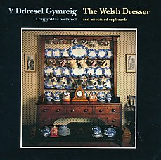 Beispielbild fr The Welsh Dresser/Ddresel Gymreig: and Associated Cupboards/a Chypyrddau Perthynol zum Verkauf von WorldofBooks