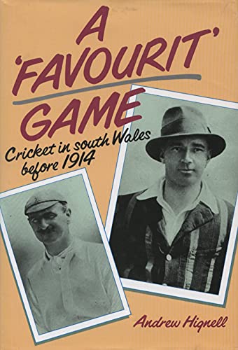 Beispielbild fr A 'FAVOURIT' GAME: CRICKET IN SOUTH WALES BEFORE 1914. zum Verkauf von Cambridge Rare Books