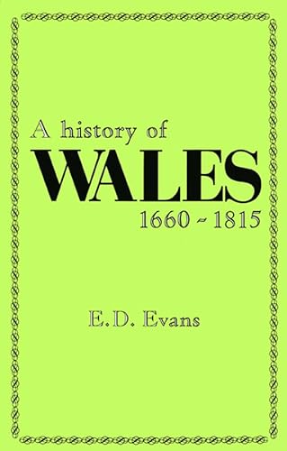 Imagen de archivo de A History of Wales, 1660-1815 (Cymru - A History of Wales) a la venta por WorldofBooks