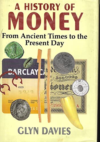 Beispielbild fr A History of Money : From Ancient Times to the Present Day zum Verkauf von Better World Books