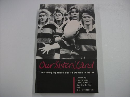 9780708312476: Our Sisters' Land: The Changing Identity of Women in Wales