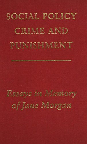 Beispielbild fr Social Policy, Crime and Punishment: Essays in Memory of Jane Morgan zum Verkauf von PsychoBabel & Skoob Books