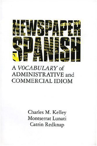 Stock image for Newspaper Spanish: A Vocabulary of Administrative and Commercial Idiom for sale by SecondSale