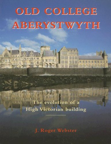 Beispielbild fr Old College, Aberystwyth: The Evolution of a High Victorian Building zum Verkauf von WorldofBooks