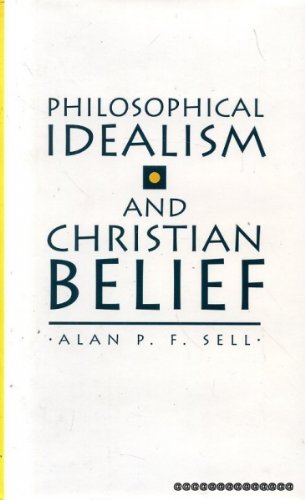 Philosophical Idealism and Christian Belief