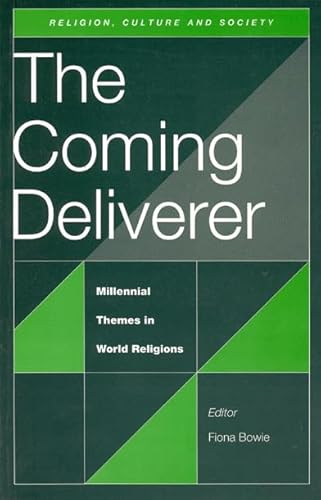 Imagen de archivo de Coming Deliverer, The: Millennial Themes in World Religions (Religion, Culture, and Society) a la venta por Midtown Scholar Bookstore