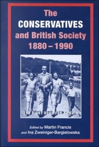 Stock image for The Conservatives and British Society, 1880-1990 for sale by Revaluation Books