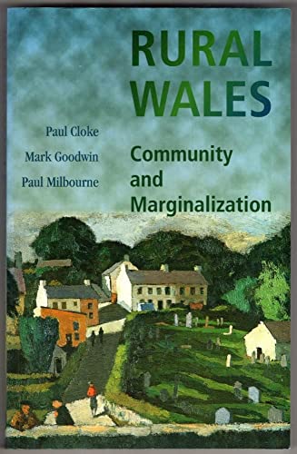 Rural Wales: Community and Marginalization (9780708313657) by Cloke, Professor Paul J; Goodwin, Institute Of Geography And Earth Sciences Mark; Milbourne, Paul