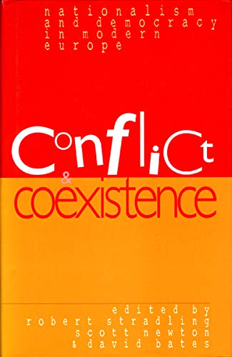 Beispielbild fr Conflict and Co-Existence, Nationalism and Democracy in Modern Europe zum Verkauf von Anybook.com