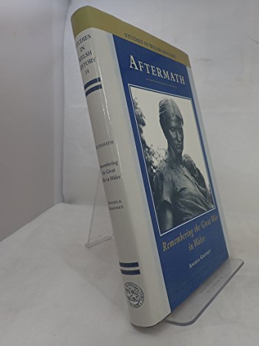 Stock image for Aftermath: Remembering the Great War in Wales (Studies in Welsh History): 14 for sale by WorldofBooks