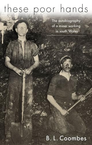 Stock image for These Poor Hands : The Autobiography of a Miner Working in South Wales for sale by Better World Books: West