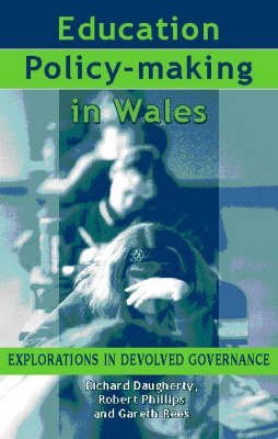 Imagen de archivo de Education Policy Making in Wales: Explorations in Devolved Governance a la venta por WorldofBooks